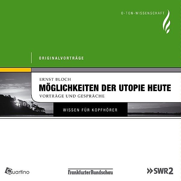 O-Ton-Wissenschaft - Möglichkeiten der Utopie heute, Ernst Bloch