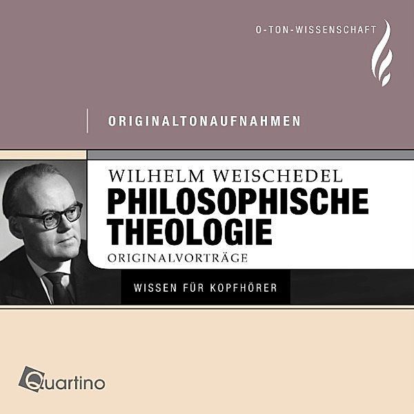 O-Ton-Wissenschaft - Philosophische Theologie, Wilhelm Weischedel