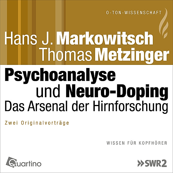 O-Ton-Wissenschaft - Psychoanalyse und Neuro-Doping, Hans J. Markowitsch, Thomas Mettzinger