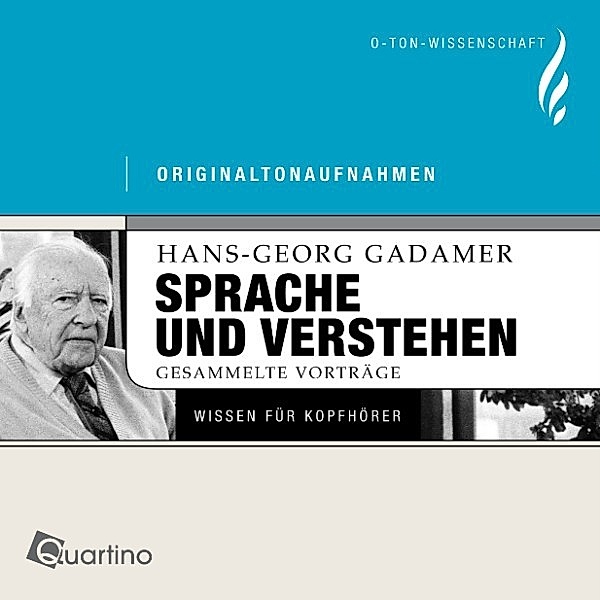 O-Ton-Wissenschaft - Sprache und Verstehen, Hans-Georg Gadamer