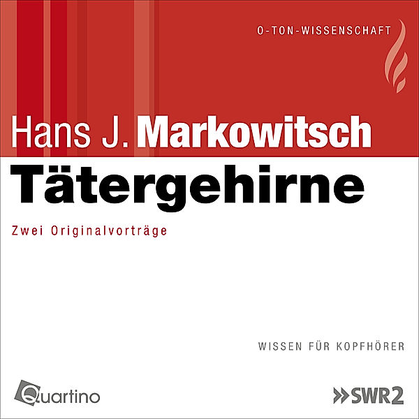 O-Ton-Wissenschaft - Tätergehirne, Hans J. Markowitsch