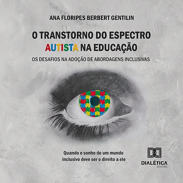 O Transtorno do Espectro Autista na Educação, Ana Floripes Berbert Gentilin