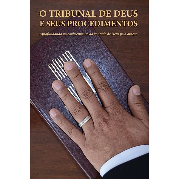 O TRIBUNAL DE DEUS E SEUS PROCEDIMENTOS, Geraldo Nunes Leandro