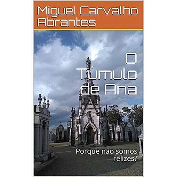 O Túmulo de Ana, Miguel Carvalho Abrantes