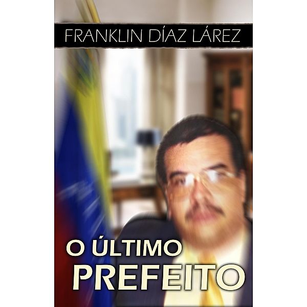 O Último Prefeito, Franklin Díaz