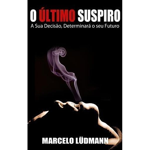 O Ultimo Suspiro, Marcelo Ludmann