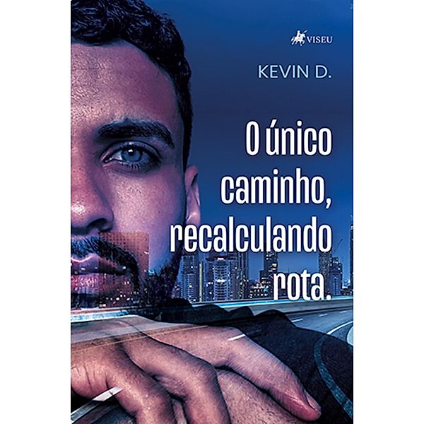 O Único Caminho, Recalculando Rota, Kevin D.