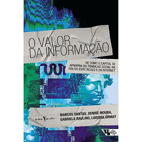 O valor da informação, Marcos Dantas, Denise Moura, Gabriela Raulino, Larissa Ormay