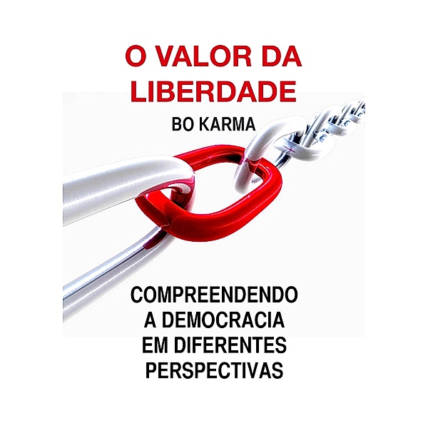 O Valor da Liberdade: Compreendendo a Democracia em Diferentes Perspectivas, Bo Karma