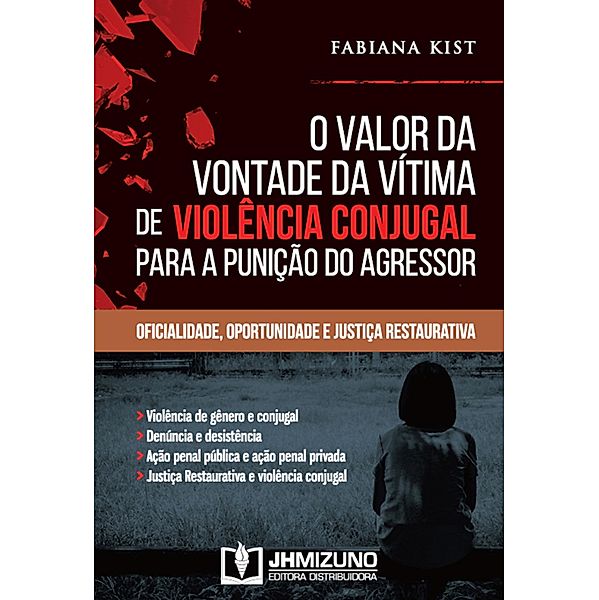 O Valor da Vontade da Vítima de Violência Conjugal para a Punição do Agressor, Fabiana Kist