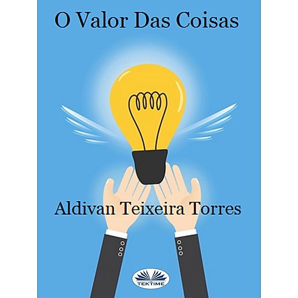 O Valor Das Coisas, Aldivan Teixeira Torres