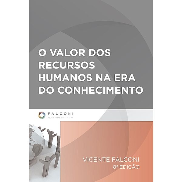 O valor dos recursos humanos na era do conhecimento, Vicente Falconi Campos