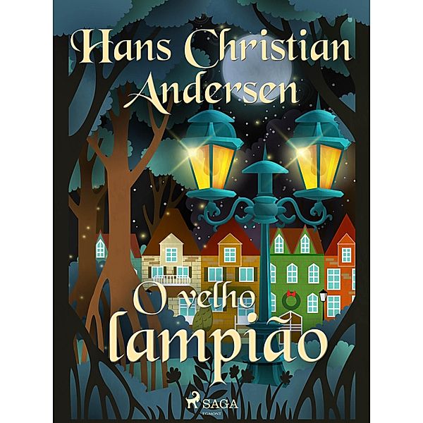 O velho lampião / Os Contos de Hans Christian Andersen, H. C. Andersen