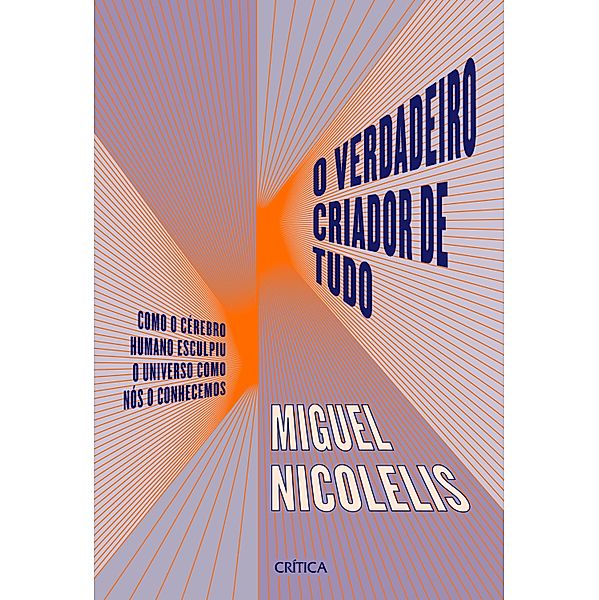 O verdadeiro criador de tudo, Miguel Nicolelis