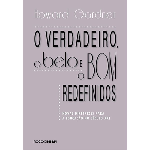 O verdadeiro, o belo e o bom redefinidos, Howard Gardner