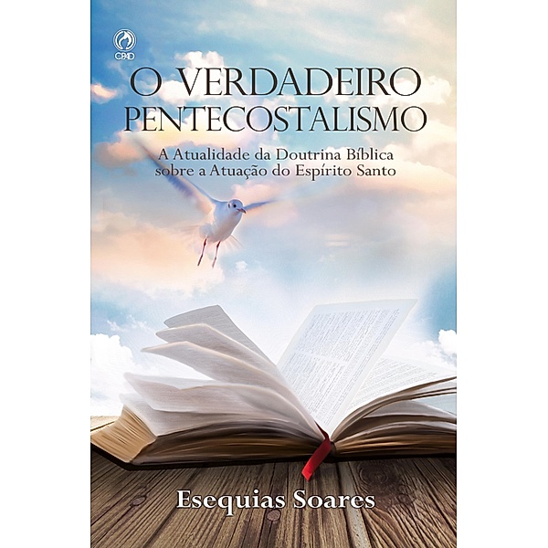 O Verdadeiro Pentecostalismo, Esequias Soares