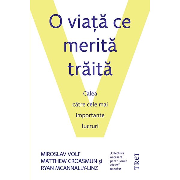 O viata ce merita traita / Filosofie, Miroslav Volf, Matthew Croasmun, Ryan McAnnally-Linz