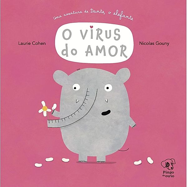 O Vírus do Amor / Dante, o Elefante, Laurie Cohen, Nicolas Gouny