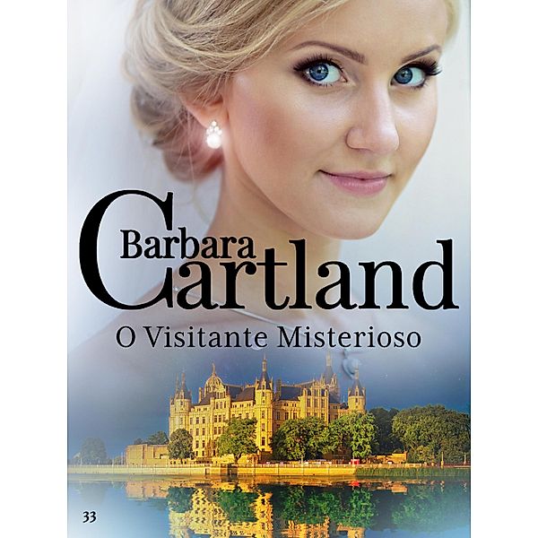 O Visitante Misterioso / A Eterna Coleção de Barbara Cartland Bd.33, Barbara Cartland