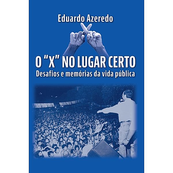 O x no lugar certo, Eduardo Azeredo