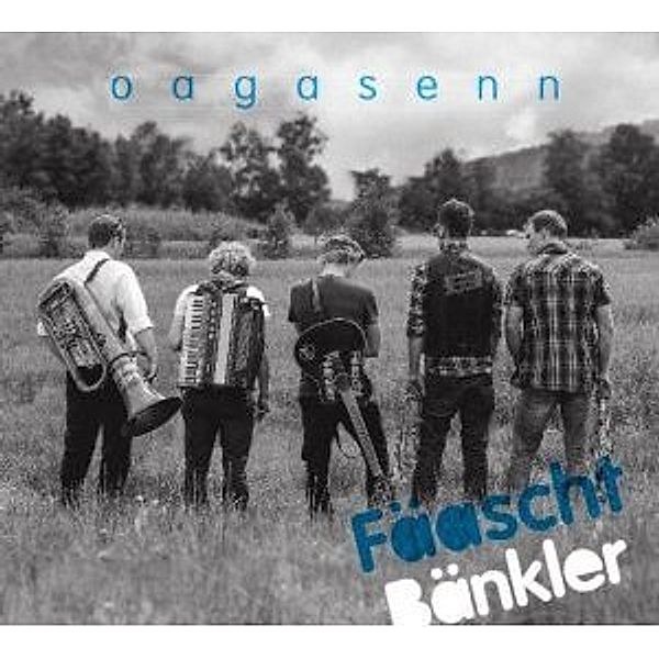 Oagasenn, Fäaschtbänkler