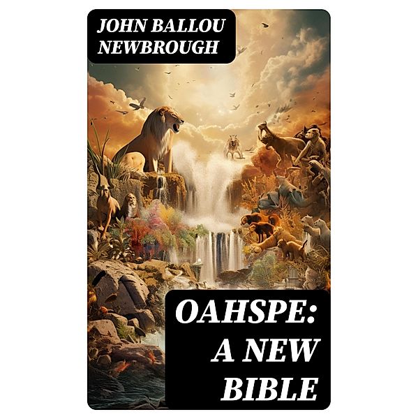 Oahspe: A New Bible, John Ballou Newbrough