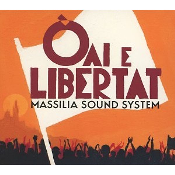 Oai E Libertat (Cd+Dvd), Massilia Sound System