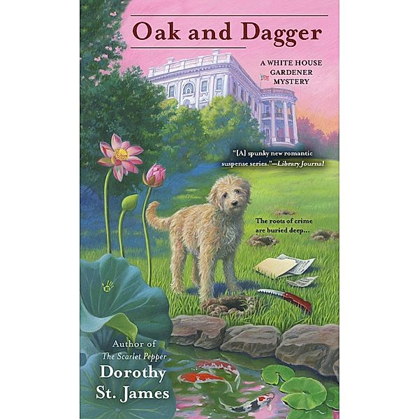 Oak and Dagger / A White House Gardener Mystery Bd.3, Dorothy St. James