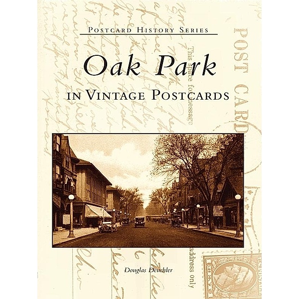 Oak Park in Vintage Postcards, Douglas Deuchler