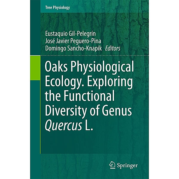 Oaks Physiological Ecology. Exploring the Functional Diversity of Genus Quercus L.