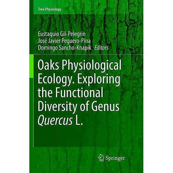 Oaks Physiological Ecology. Exploring the Functional Diversity of Genus Quercus L.