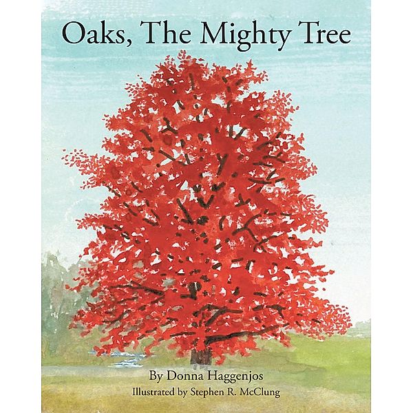 Oaks, The Mighty Tree, Donna Haggenjos