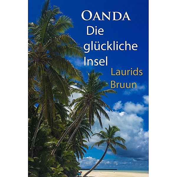 Oanda - Die glückliche Insel, Laurids Bruun