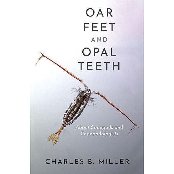 Oar Feet and Opal Teeth, Charles B. Miller