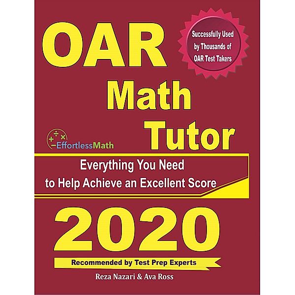 OAR Math Tutor: Everything You Need to Help Achieve an Excellent Score, Reza Nazari, Ava Ross
