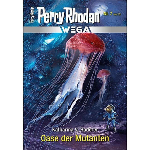 Oase der Mutanten / Perry Rhodan - Wega Bd.7, Katharina V. Haderer