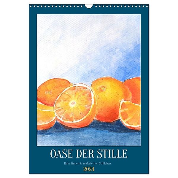 Oase der Stille - Ruhe finden in malerischen Stillleben (Wandkalender 2024 DIN A3 hoch), CALVENDO Monatskalender, Michaela Spreider