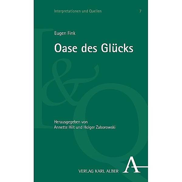 Oase des Glücks / Interpretationen und Quellen Bd.7, Eugen Fink