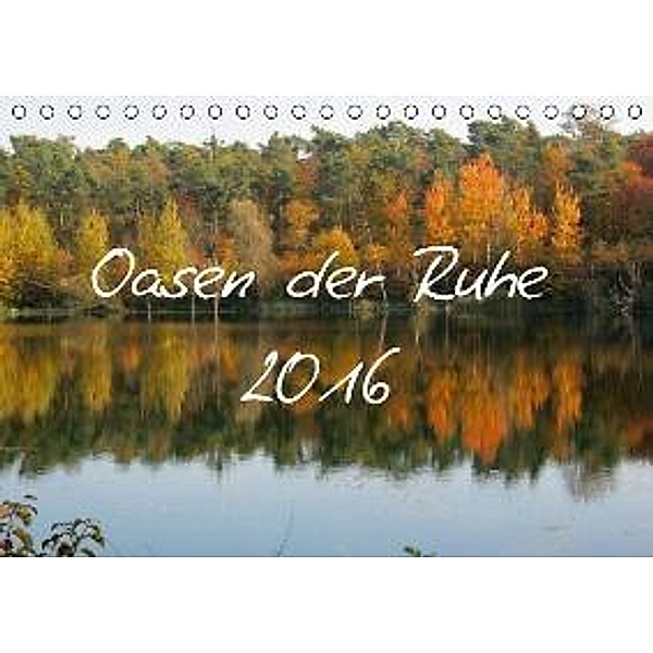 Oasen der Ruhe 2016 / Geburtstagskalender (Tischkalender 2016 DIN A5 quer), Gaby Stein