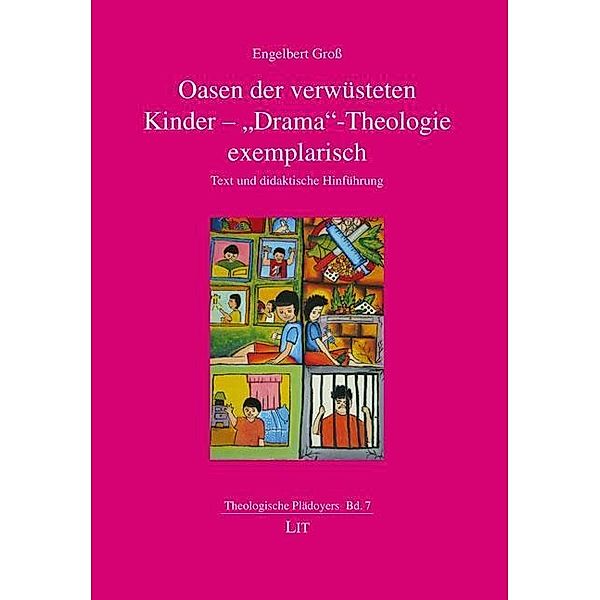 Oasen der verwüsteten Kinder - Drama-Theologie exemplarisch, Engelbert Gross