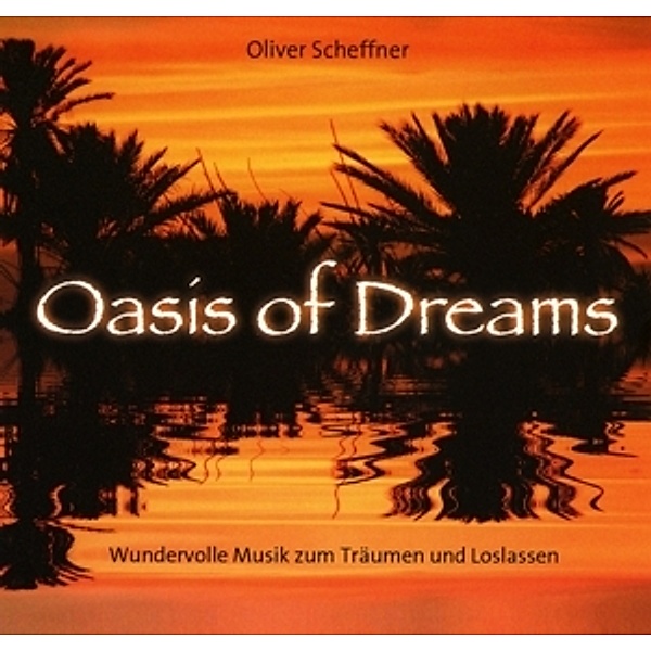 Oasis Of Dreams, Oliver Scheffner