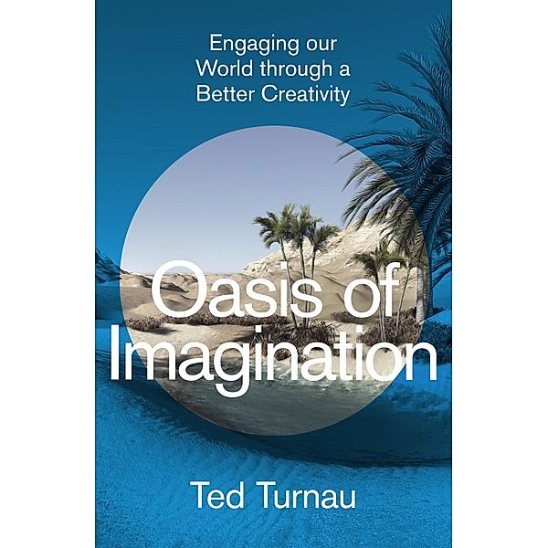 Oasis of Imagination, Ted Turnau