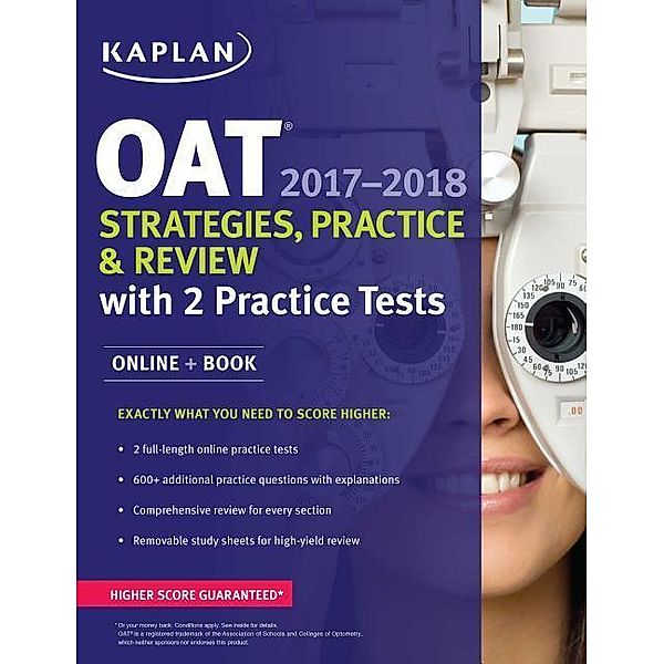 OAT 2017-2018 Strategies, Practice & Review with 2 Practice Tests, Kaplan Test Prep