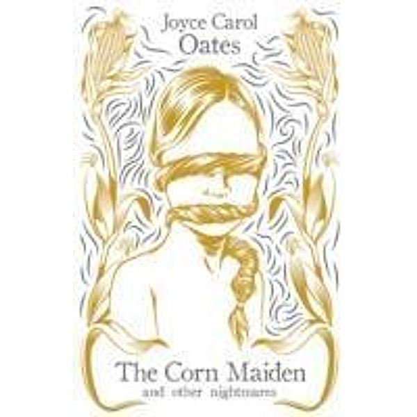 Oates, J: Corn Maiden, Joyce Carol Oates