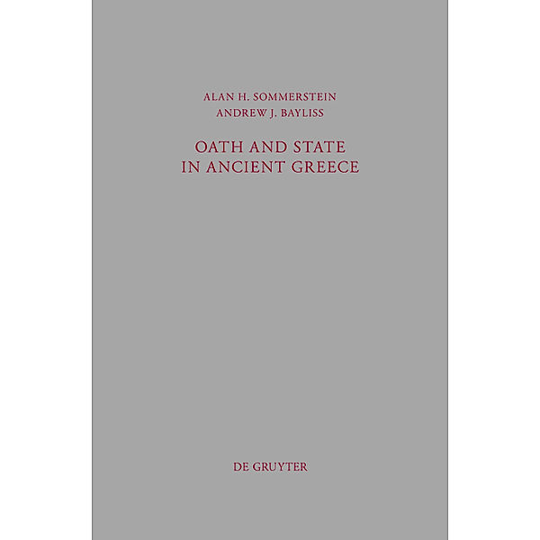 Oath and State in Ancient Greece, Alan H. Sommerstein, Andrew James Bayliss