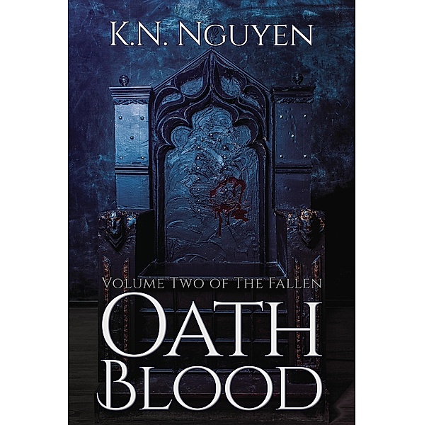 Oath Blood (The Fallen, #2) / The Fallen, K. N. Nguyen