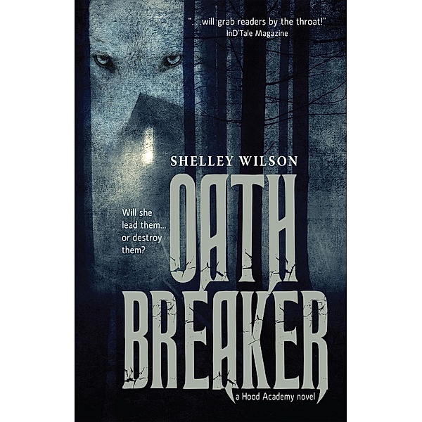 Oath Breaker (Hood Academy, #1), Shelley Wilson
