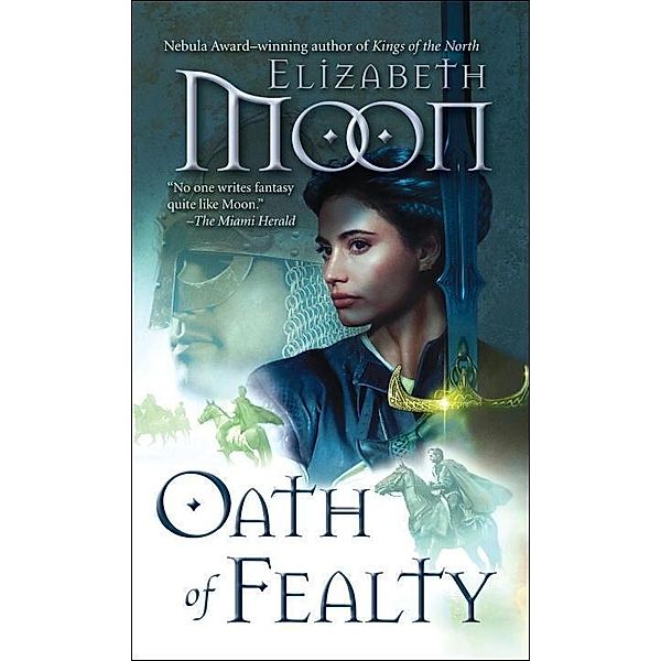 Oath of Fealty / Paladin's Legacy Bd.1, Elizabeth Moon