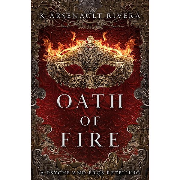Oath of Fire, K. Arsenault Rivera