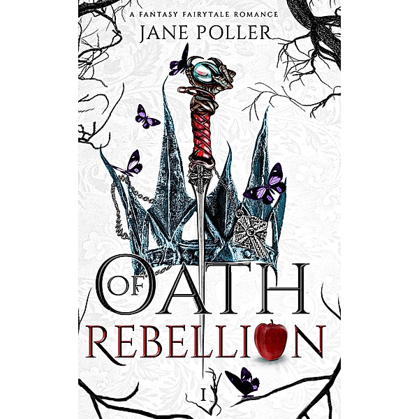 Oath of Rebellion (Royal Oath, #1) / Royal Oath, Jane Poller